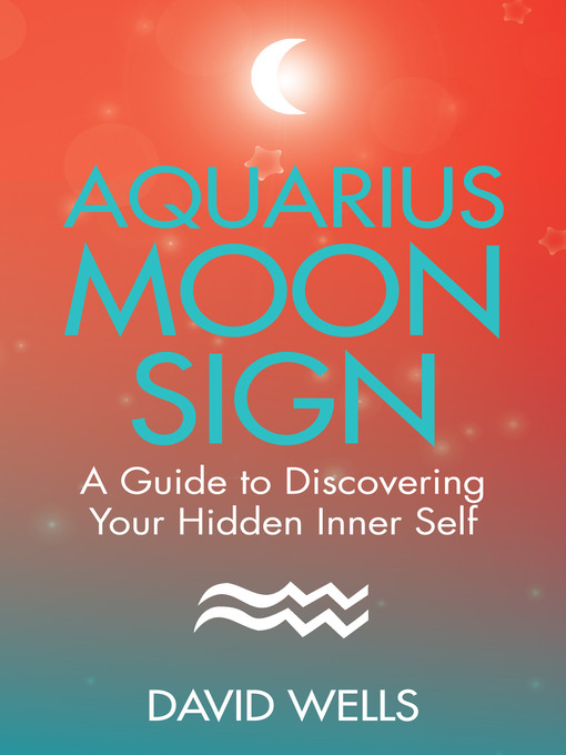 Title details for Aquarius Moon Sign by David Wells - Available